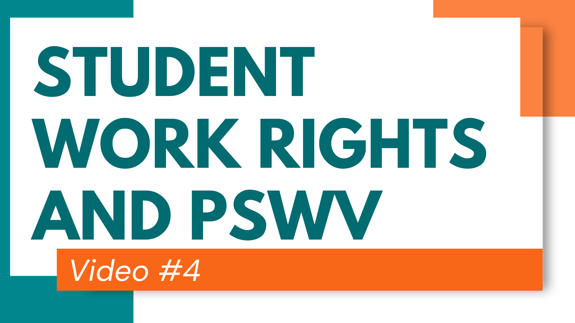 4. Student Work Rights and PSWV